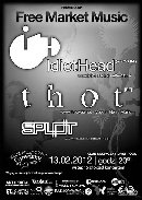 Koncert Thot, Idiothead, Splot