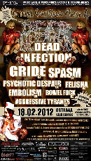 Koncert Dead Infection, Gride, Embolism, Spasm, Felisha, Psychotic Despair, Aggressive Tyrants, Bowel Fuck