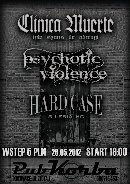 Koncert Clinica Muerte, Psychotic Violence, Hard Case