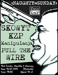 Plakat - Skowyt, KZP, Manipulacja, Pull The Wire