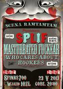 Koncert Splif, Masturbated Fuckear, Who Cares About Hookers
