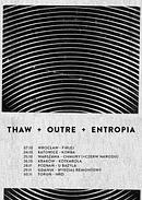 Koncert Thaw, Outre, Entropia