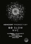 Koncert So Slow, NVC