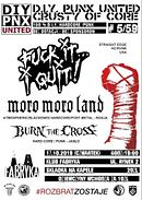 Koncert Fuck It... I Quit!, Moro Moro Land, Burn the Cross