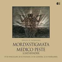 Plakat - Mord'A'Stigmata, Medico Peste, Loathfinder