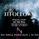 Koncert Pale Path, It Follows, Across the Void, Antivist