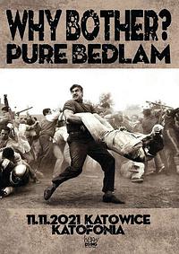Plakat - Why Bother?, Pure Bedlam