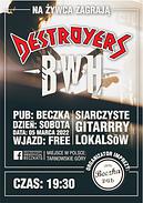 Koncert Destroyers, BWH