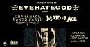 Koncert Eyehategod, Orphanage Named Earth, Maid of Ace