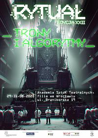 Plakat - Rytuał - edycja XXII: Trony i algorytmy Plakat - Rytuał - edycja XXII: Trony i algorytmy