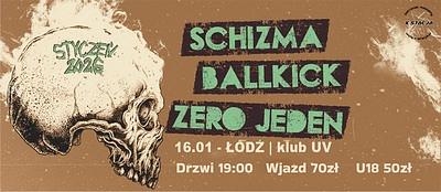 Plakat - Schizma, Ballkick, Zero Jeden